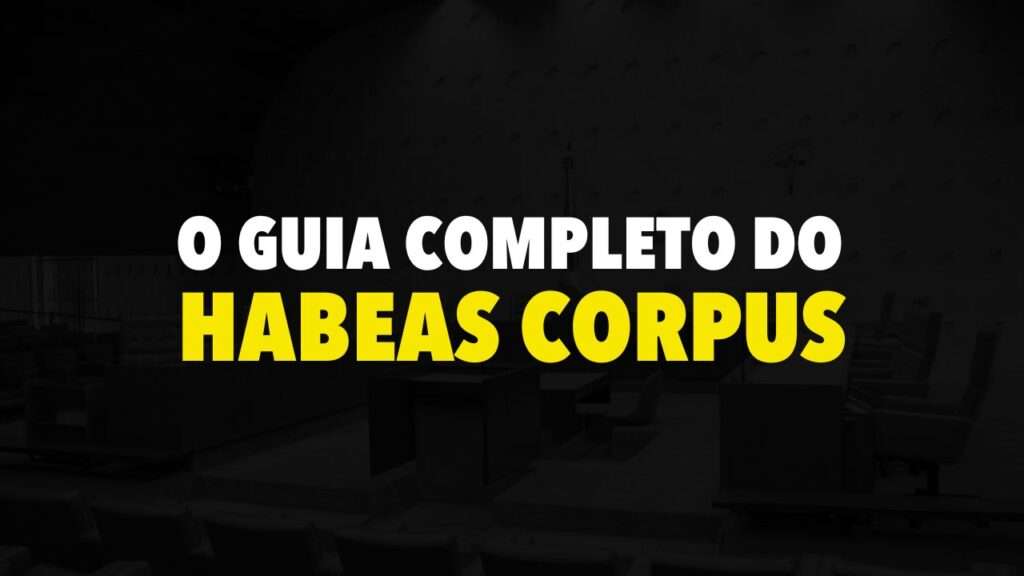 Habeas corpus: tudo o que você precisa saber